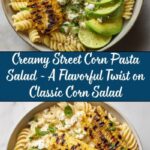Creamy Street Corn Pasta Salad Recipe