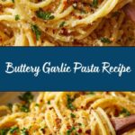 Crave-Worthy Garlic Butter Pasta That’ll Melt You Inside Recipe