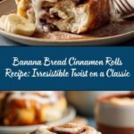Banana Bread Cinnamon Rolls: A Delicious Twist on a Classic Treat Recipe