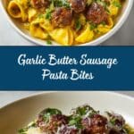 Garlic Butter Sausage Bites with Pasta Recipe
