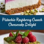 Elegant Pistachio Raspberry Crunch Cheesecake Recipe