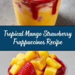 Mango Strawberry Sunrise Frappuccinos Recipe