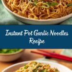 Instant Pot Garlic Noodles Recipe