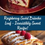 Raspberry Swirl Brioche Loaf Recipe