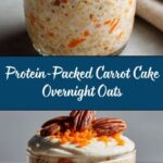Carrot Cake Protein Overnight Oats Recipe