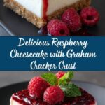 Easy Raspberry Cheesecake Recipe