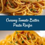 The Best Tomato Butter Pasta Recipe for Rich, Velvety Flavor Recipe