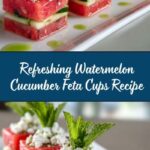 Watermelon Cucumber Feta Cups Recipe