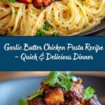 Garlic Butter Chicken Pasta: A Deliciously Easy Recipe for Dinner Recipe