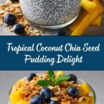 Coconut Chia Seed Pudding with Tropical Fruit Recipe