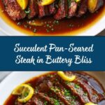 Pan-Seared Steak in Butter Sauce: An Incredible Ultimate Recipe