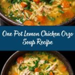 One Pot Lemon Chicken Orzo Soup Recipe
