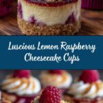 No Bake Lemon Raspberry Cheesecake Cups Recipe