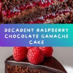 Raspberry Chocolate Ganache Cake Recipe