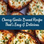 Cheesy Garlic Bread Recipe: Homemade & Easy Recipe