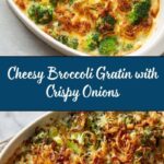Broccoli Cheddar Gratin with Crispy Onions Recipe