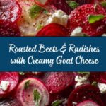 Roasted Beets and Radishes with Goat Cheese Recipe